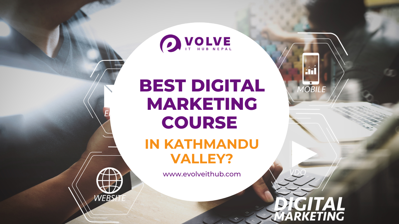 Best IT Institute Offering Digital Marketing Course in Kathmandu Valley